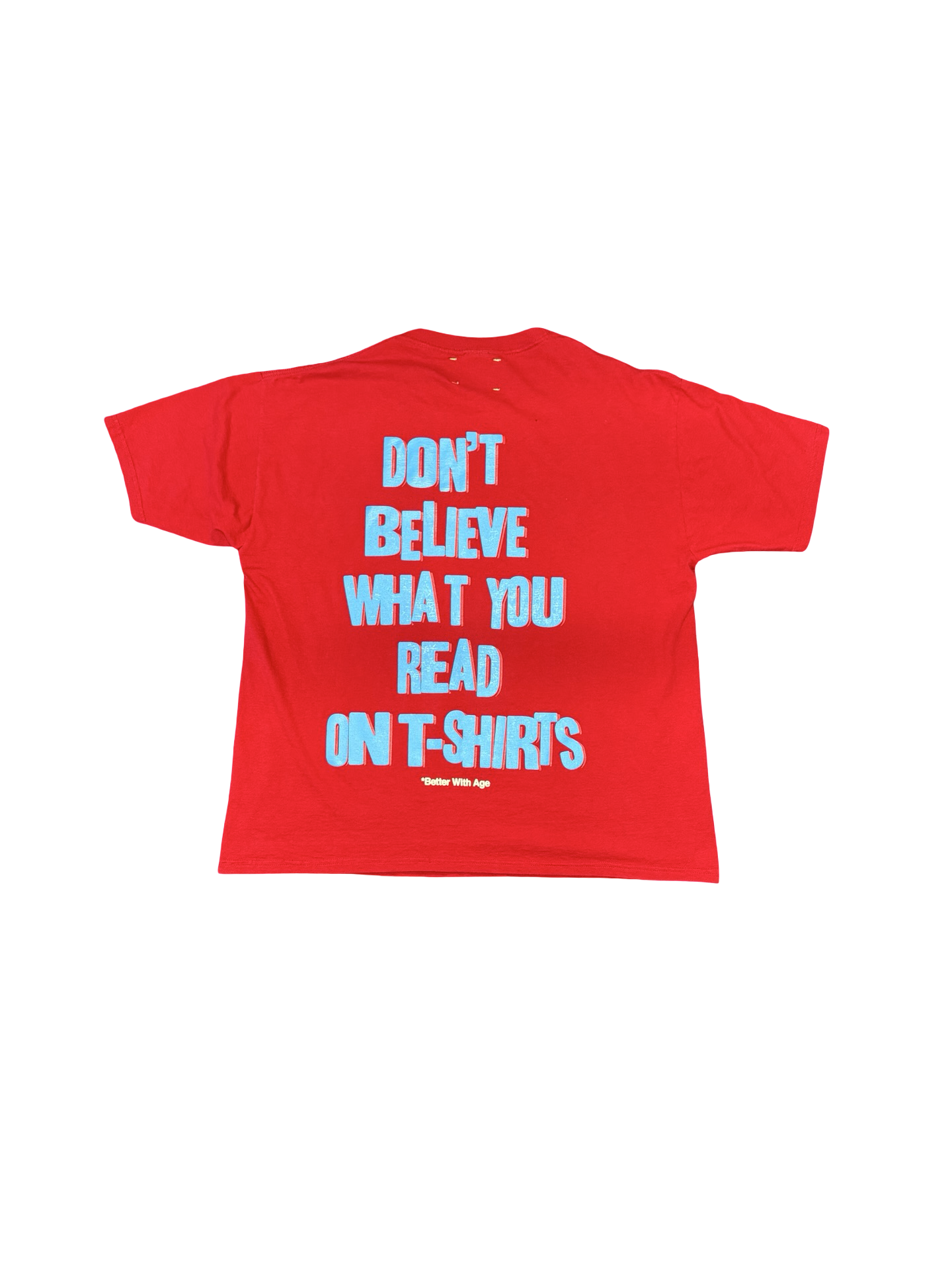 Better With Age Dont Believe What You Read Tee Red